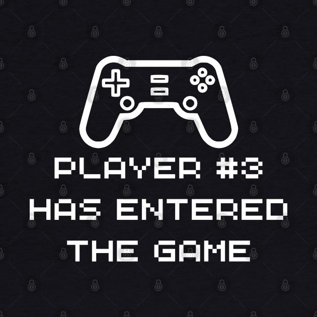 Player 3 Has Entered The Game - Funny Baby Gamer by Celestial Mystery